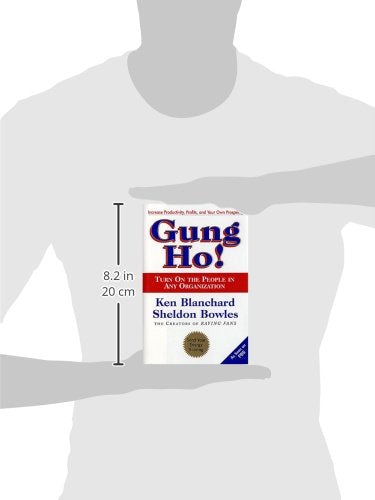 Gung Ho!: A Proven Guide to Revolutionary Leadership Principles That Boost Productivity and Enthusiasm