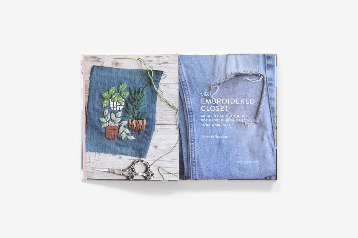 The Embroidered Closet: Modern Hand-Stitching for Upgrading and Upcycling Your Wardrobe