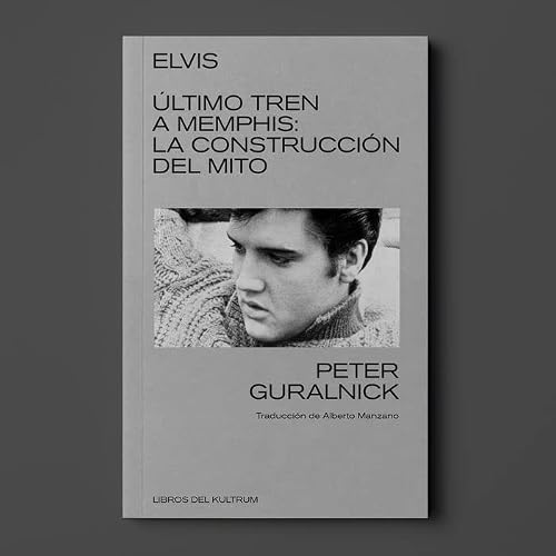 Elvis. Último tren a Memphis