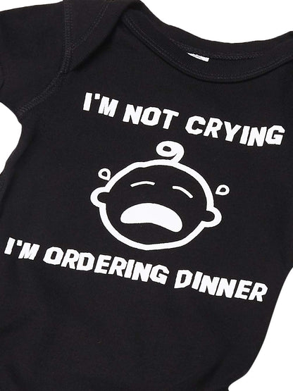 I'm Not Crying I'm Ordering Dinner Funny Baby Girl Boy Unisex One Piece Infant Novelty Bodysuit | Black | 3-6 Months