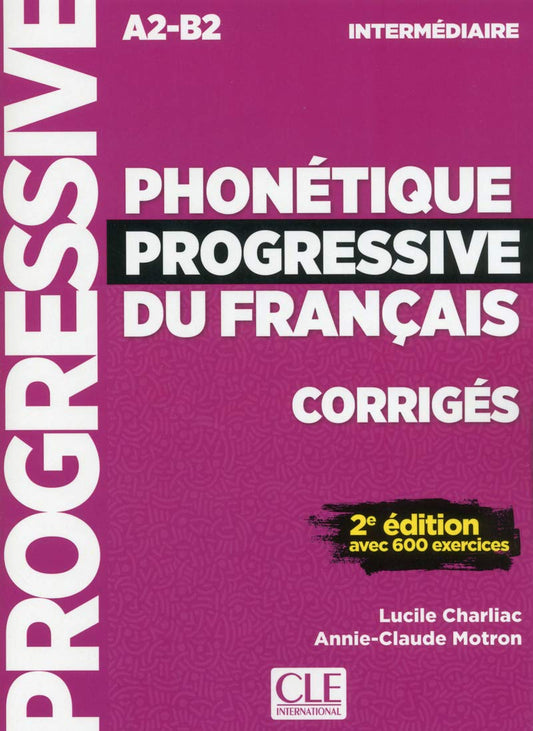 Phonétique progressive du français: Niveau intermédiaire (2018) (+ corrigés)