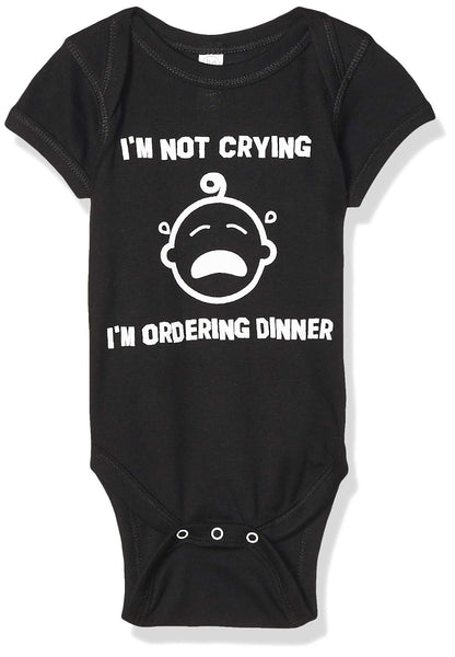 I'm Not Crying I'm Ordering Dinner Funny Baby Girl Boy Unisex One Piece Infant Novelty Bodysuit | Black | 3-6 Months