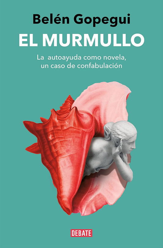 El Murmullo. La Autoayuda Como Novela, Un Caso De Confabulación