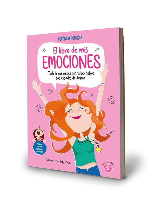 El Libro de Mis Emociones - Todo Lo que Necesitas Saber sobre Tus Estados de Ánimo - Verónica Podestá