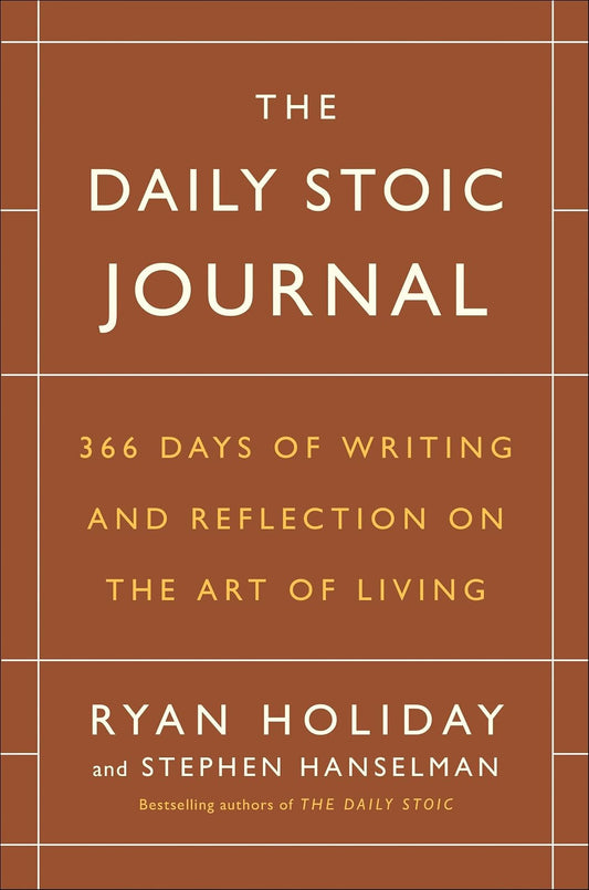 The Daily Stoic Journal: 366 Days of Writing and Reflection on the Art of Living