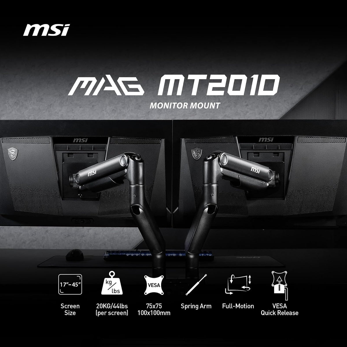 MSI mag MT201D - Brazos de Soporte para Monitor Doble de Alta Resistencia, Soporte de 17 a 45 Pulgadas, Compatible con VESA, Montaje de Resorte Ajustable, 44 Libras por visualización, Abrazadera y