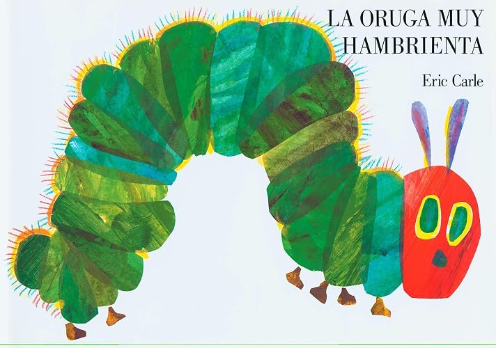 La Oruga Muy Hambrienta / The Very Hungry Caterpillar