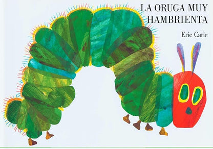La Oruga Muy Hambrienta / The Very Hungry Caterpillar