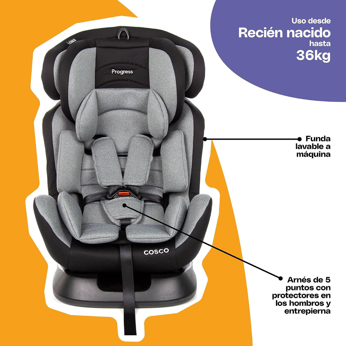 Cosco Autoasiento Progress con arnés de 5 puntos, protectores de hombro y entrepierna. Protección contra impacto lateral. Para orientación en contra y a favor de la marcha, ajustable en 9 posiciones y 2 de reclinación
