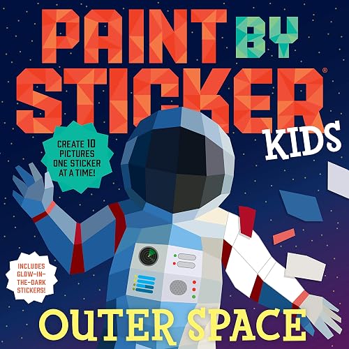 Paint by Sticker Kids: Outer Space: Create 10 Pictures One Sticker at a Time! Includes Glow-In-The-Dark Stickers
