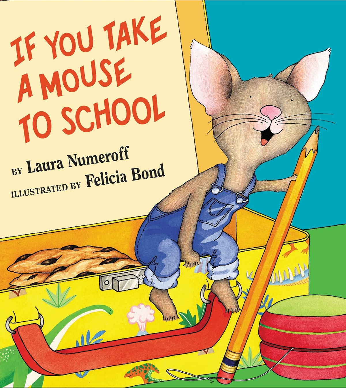 If You Take a Mouse to School: A Silly Circular Story About a Mouse’s First Day of School and New Classroom Adventures