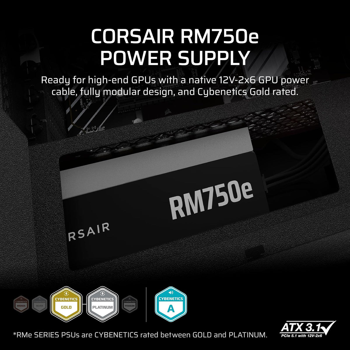 Corsair RM750e ATX 3.1 PCIe 5.1 Listo Totalmente Modular 750W Fuente de alimentación – Cable 12V-2x6 Incluido, Cybenetics Gold Efficience, Condensadores con clasificación 105°, Modo de Espera Moderno