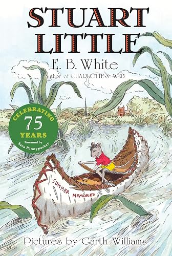 Stuart Little 75th Anniversary Edition: A Classic Chapter Book about a Mouse's Quest for His Friend for Children (Ages 8-12)